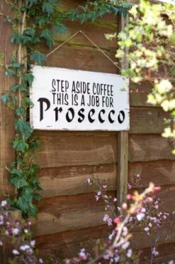 La Hacienda Step Aside Coffee This Is A Job For Prosecco Garden Sign -LG Outdoor Shop 47047 2111